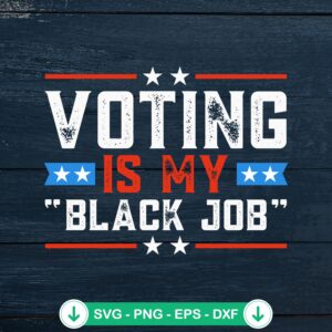 Voting Is My Black Job Retro SVG file for Cricut cutting