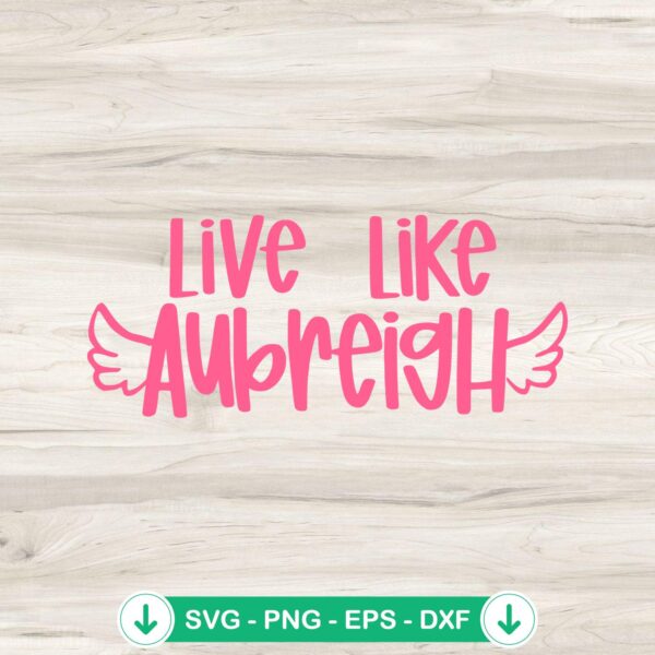 Live Like Aubreigh Wings svg file for cricut cutting machine