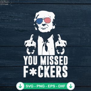 You Missed Fuckers Funny SVG file, cricut svg cutting file