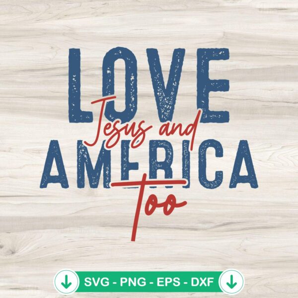Love Jesus And America Too SVG file - Cricut cut file for DIY crafts