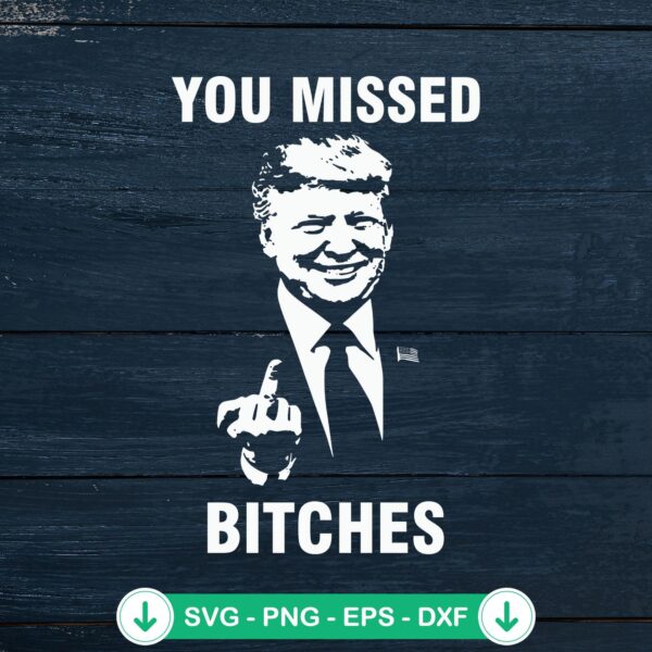 You Missed Bitches SVG file for Cricut and cutting machine