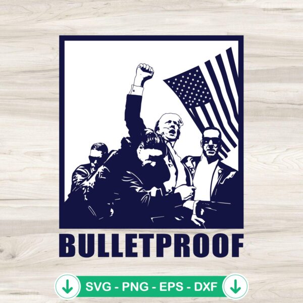 Trump Bulletproof Trump Assassination svg file for Cricut cutting