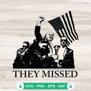 Trump They Missed SVG file for Cricut, funny cut file