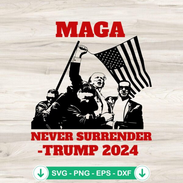 Donald Trump Maga Never Surrender SVG file for cutting machines