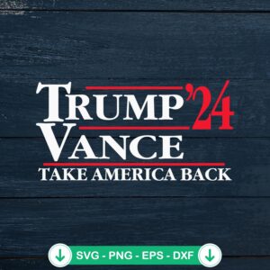 Trump Vance 2024 MAGA SVG file for cricut cutting machine