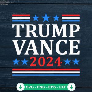 Trump Vance 2024 for President SVG file for cutting machines