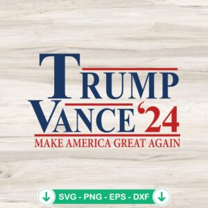 Trump Vance '24 US President SVG file for cutting machine
