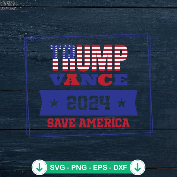 President Election Trump Vance 2024 SVG file for Cricut