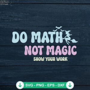 Do Math Not Magic SVG file for Cricut cutting machine