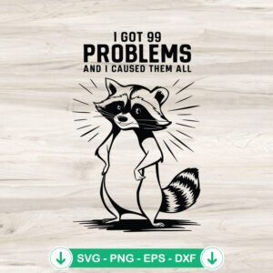 Raccoon I Got 99 Problems SVG file for cutting machines