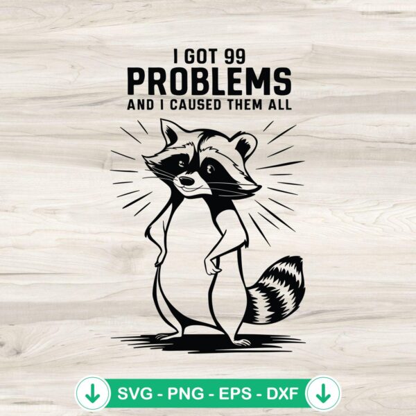 Raccoon I Got 99 Problems SVG file for cutting machines