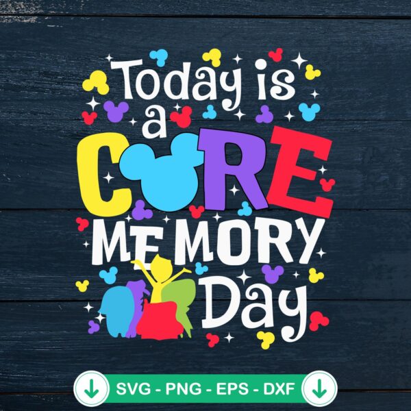 Today Is A Core Memory Day SVG file for Cricut cutting machine
