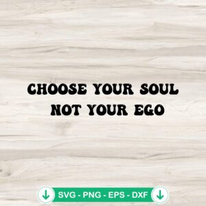 Choose Your Soul SVG file - mental health quote cricut svg cutting file
