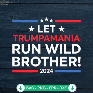 Trending Let Trumpamania SVG file for 2024 DIY projects