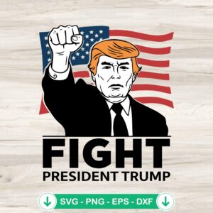 Fight President Trump SVG file - raised fist USA flag cutting file