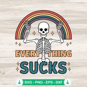 Everything Sucks Funny SVG file for mental health theme, cricut svg cutting file