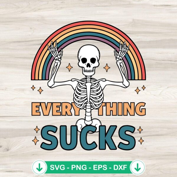 Everything Sucks Funny SVG file for mental health theme, cricut svg cutting file