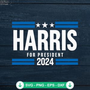 Harris For President 2024 SVG file - cricut svg cutting file