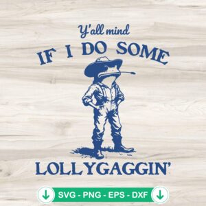 Y'all Mind If I Do Some Lollygagging svg file - funny frog cutting file