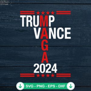 Trump Vance Maga 2024 svg file for cricut cutting machine
