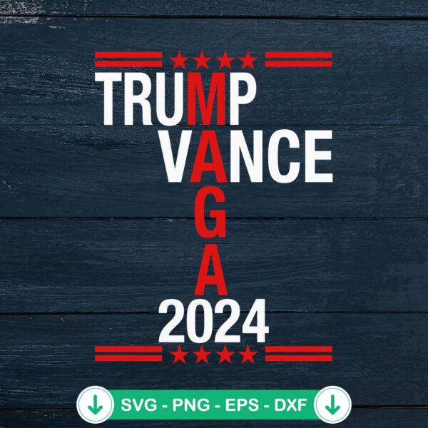 Trump Vance Maga 2024 svg file for cricut cutting machine