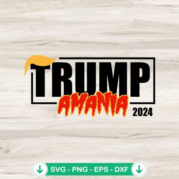 Trump Amania 2024 SVG file for Cricut and Silhouette cutting