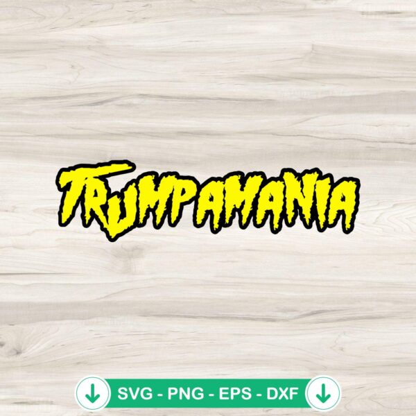 Trumpamania Trump SVG file for Cricut and cutting machine
