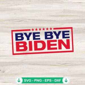 Bye Bye Biden Drops Out 2024 SVG file, cricut svg cutting file