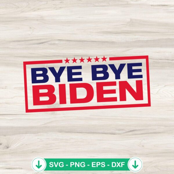 Bye Bye Biden Drops Out 2024 SVG file, cricut svg cutting file