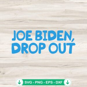 Joe Biden Drop Out SVG file for cutting machines