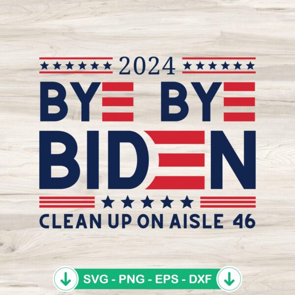 2024 Bye Bye Biden SVG file for Cricut cutting machine