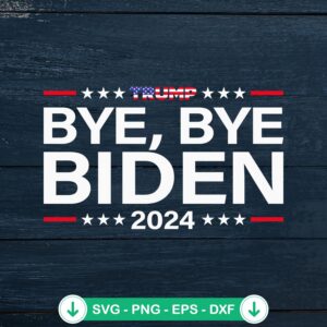 Trump Bye Bye Biden 2024 SVG file - cricut svg cutting file