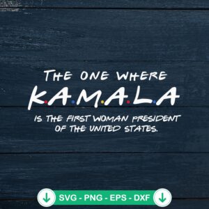 The One Where Kamala SVG file for Cricut cutting machine