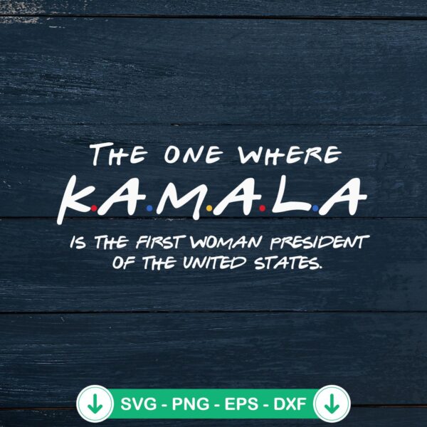 The One Where Kamala SVG file for Cricut cutting machine