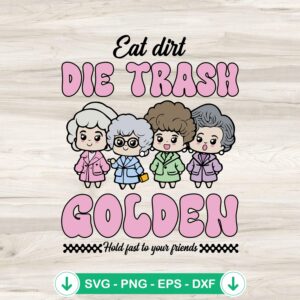 Eat Dirt Die Trash Golden SVG file for Cricut cutting