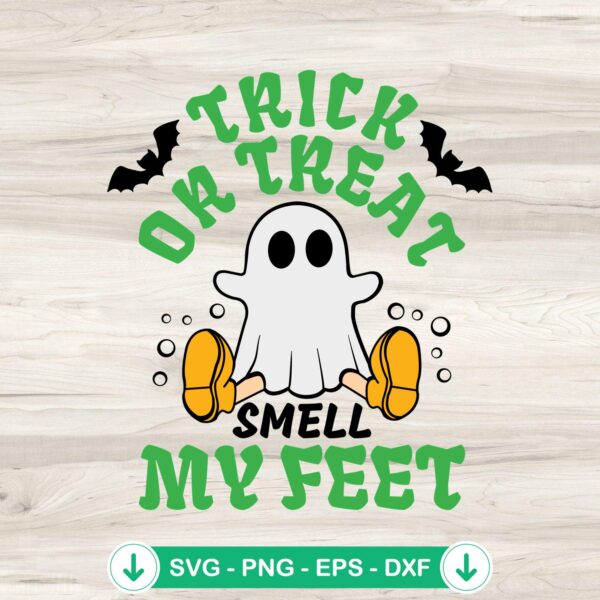 Funny Trick Or Treat Smell My Feet SVG file for Halloween