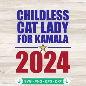 Childless Cat Lady Kamala 2024 SVG file for cricut cutting