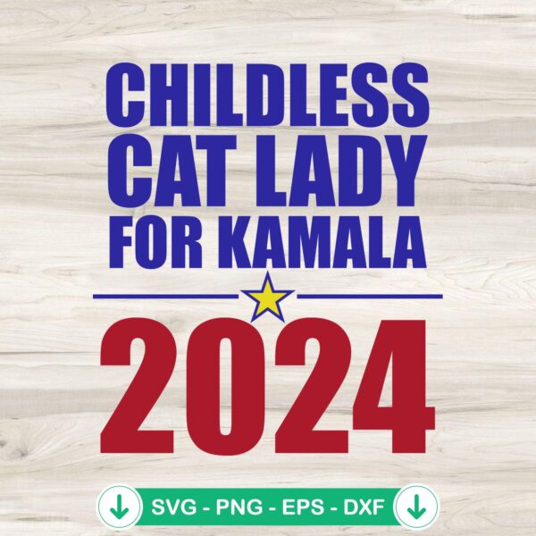 Childless Cat Lady Kamala 2024 SVG file for cricut cutting