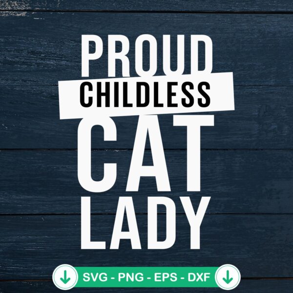Proud Childless Cat Lady SVG cut file for Cricut