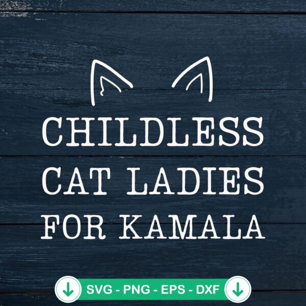 Childless Cat Ladies For Kamala SVG file, cricut svg cutting file
