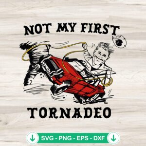 Not My First Tornadeo SVG file for Cricut, retro cut file