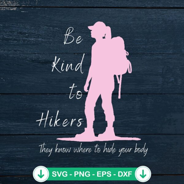 Be Kind To Hikers SVG file for cricut cutting machine