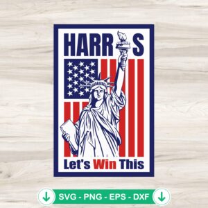 Harris Let's Win This 2024 SVG file for Cricut cutting machine