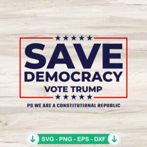 Save Democracy Vote Trump SVG file for Cricut cutting machine