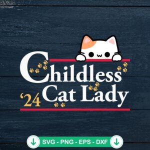 Childless Cat Lady ’24 svg file for Cricut cutting machine
