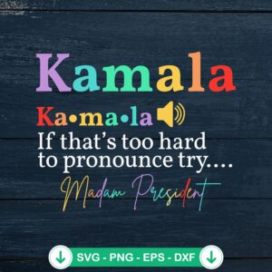 Kamala If That’s Too Hard svg file, cricut svg, cutting file
