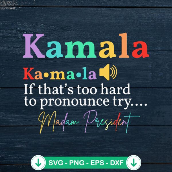 Kamala If That’s Too Hard svg file, cricut svg, cutting file
