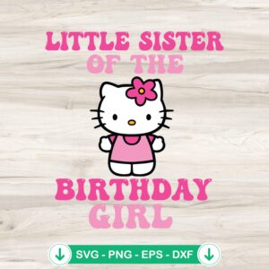 Little Sister Of The Birthday Girl SVG file for Cricut cutting
