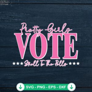 Pretty Girls Vote SVG file for Cricut, cutting file