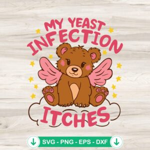 My Yeast Infection Itches SVG file for Cricut cutting machine